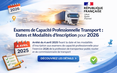 📑 Arrêté du 04 avril 2025 calendrier 🗓️ fixant la date et les modalités d’inscription aux examens de capacité professionnelle pour l’exercice de la profession de transporteur public routier et de commissionnaire de transport