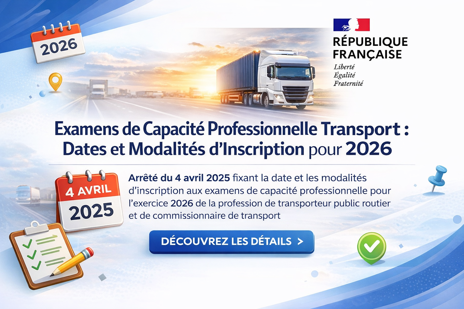 📑 Arrêté du 04 avril 2025 calendrier 🗓️ fixant la date et les modalités d’inscription aux examens de capacité professionnelle pour l’exercice de la profession de transporteur public routier et de commissionnaire de transport